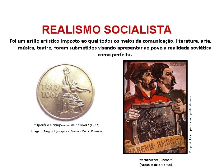 HISTÓRIA, 9º Ano do Ensino Fundamental Revolução Russa REALISMO SOCIALISTA Disponibilizado por Ustas /