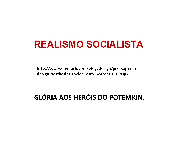 HISTÓRIA, 9º Ano do Ensino Fundamental Revolução Russa REALISMO SOCIALISTA http: //www. crestock. com/blog/design/propagandadesign-aesthetics-soviet-retro-posters-118.