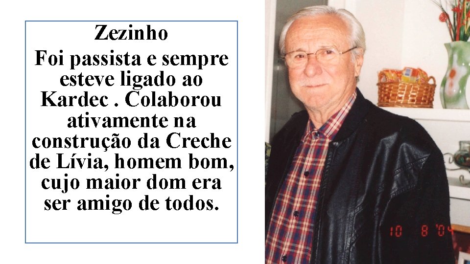 Zezinho Foi passista e sempre esteve ligado ao Kardec. Colaborou ativamente na construção da