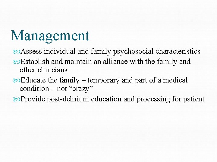 Management Assess individual and family psychosocial characteristics Establish and maintain an alliance with the