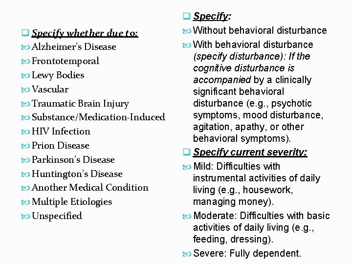 q Specify whether due to: Alzheimer’s Disease Frontotemporal Lewy Bodies Vascular Traumatic Brain Injury