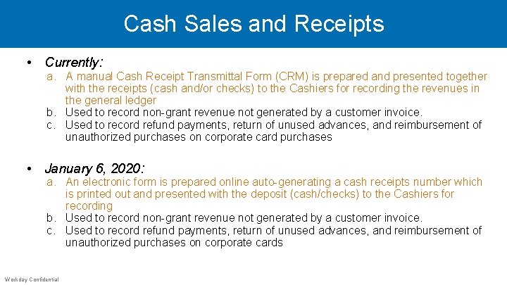 Cash Sales and Receipts • Currently: a. A manual Cash Receipt Transmittal Form (CRM)