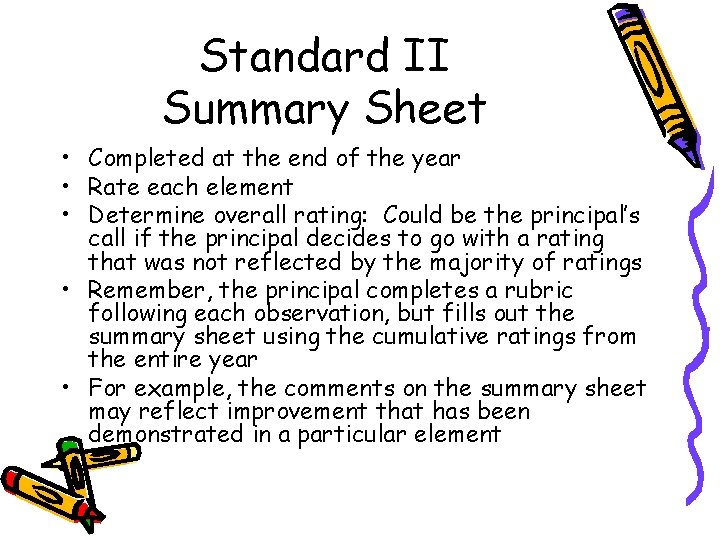 Standard II Summary Sheet • Completed at the end of the year • Rate