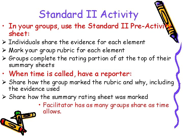 Standard II Activity • In your groups, use the Standard II Pre-Activity sheet: Ø