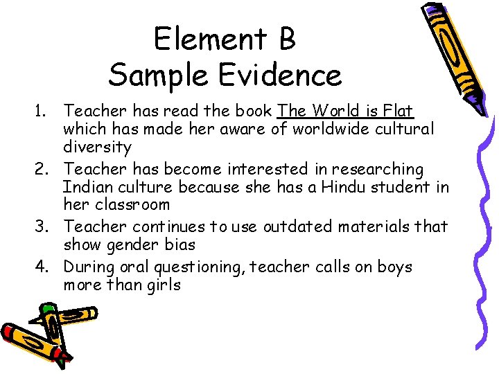 Element B Sample Evidence 1. Teacher has read the book The World is Flat