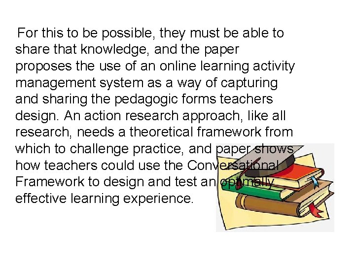 For this to be possible, they must be able to share that knowledge, and