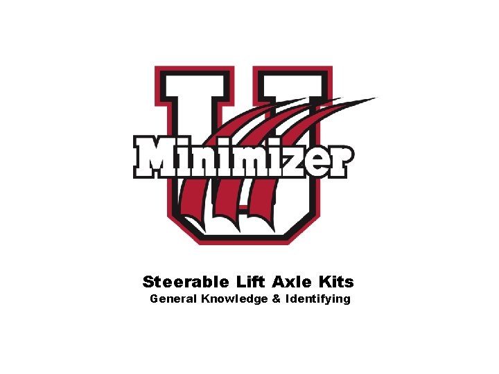 Steerable Lift Axle Kits General Knowledge & Identifying 