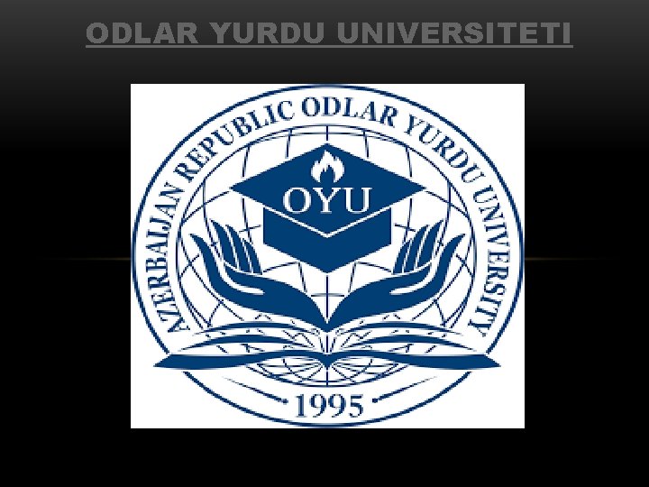 ODLAR YURDU UNIVERSITETI 