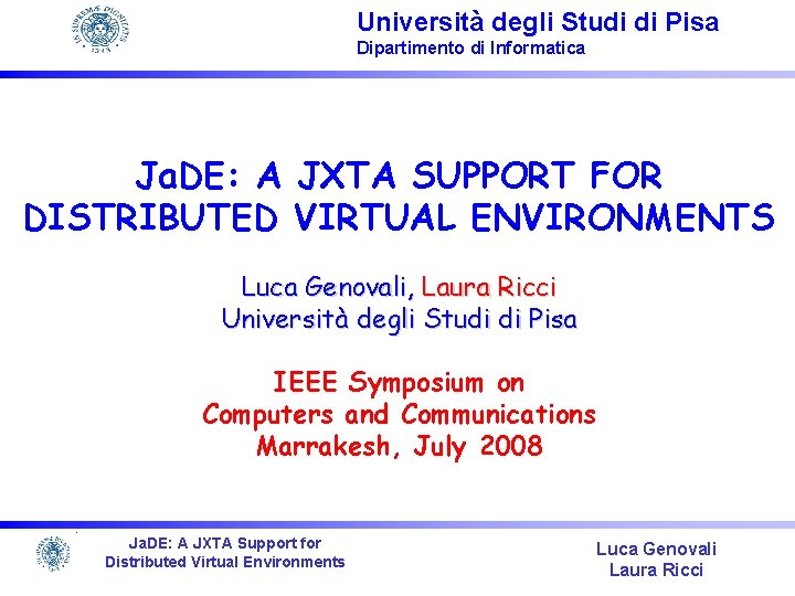 Università degli Studi di Pisa Dipartimento di Informatica Ja. DE: A JXTA SUPPORT FOR