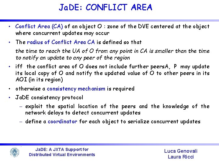 Ja. DE: CONFLICT AREA • Conflict Area (CA) of an object O : zone