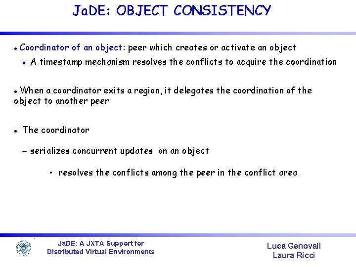 Ja. DE: OBJECT CONSISTENCY Coordinator of an object: peer which creates or activate an