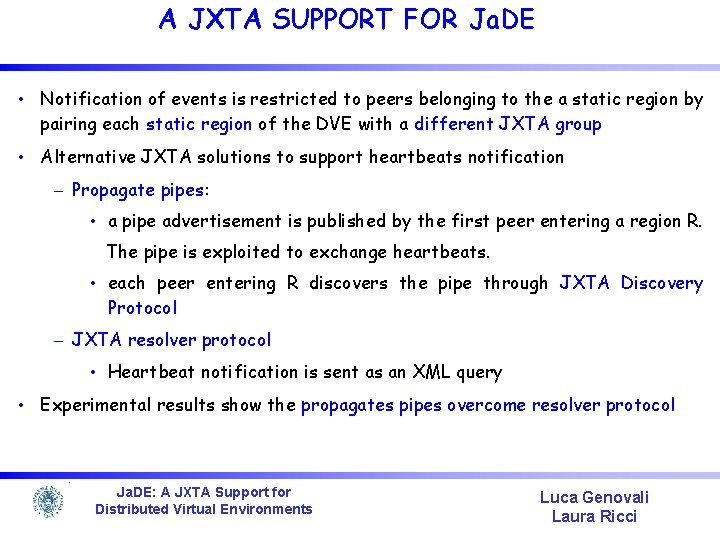 A JXTA SUPPORT FOR Ja. DE • Notification of events is restricted to peers