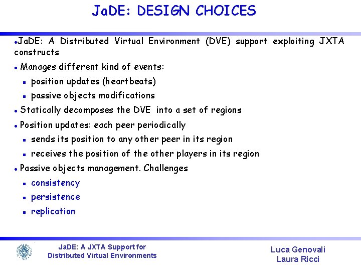 Ja. DE: DESIGN CHOICES Ja. DE: A Distributed Virtual Environment (DVE) support exploiting JXTA