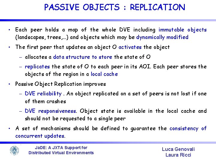 PASSIVE OBJECTS : REPLICATION • Each peer holds a map of the whole DVE