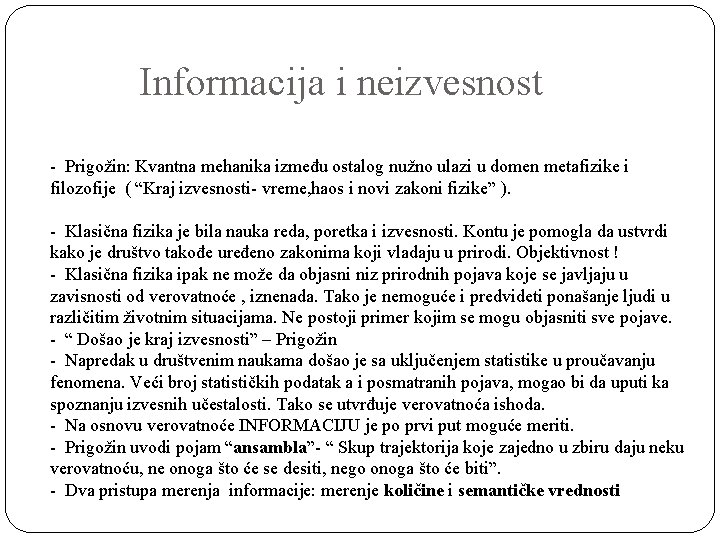 Informacija i neizvesnost - Prigožin: Kvantna mehanika između ostalog nužno ulazi u domen metafizike