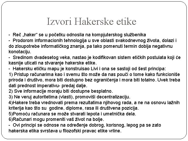 Izvori Hakerske etike - Reč „haker“ se u početku odnosila na kompjuterskog službenika -