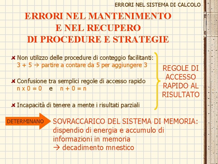 ERRORI NEL SISTEMA DI CALCOLO ERRORI NEL MANTENIMENTO E NEL RECUPERO DI PROCEDURE E ERRORI NEL SISTEMA DI CALCOLO ERRORI NEL MANTENIMENTO E NEL RECUPERO DI PROCEDURE E