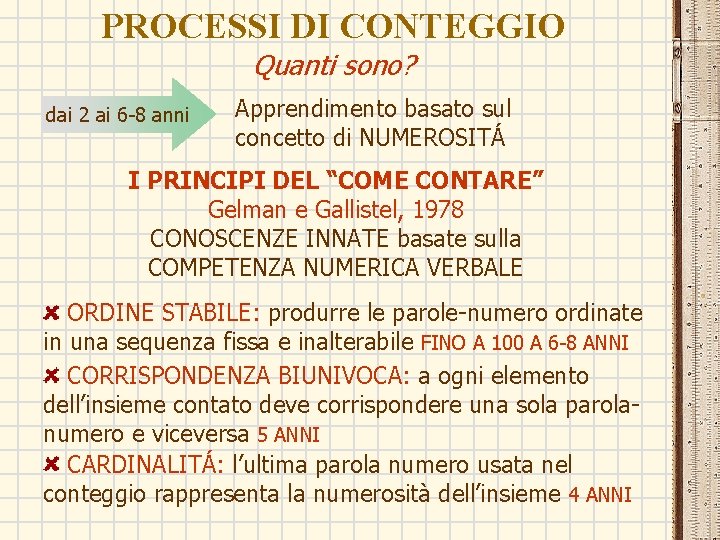 PROCESSI DI CONTEGGIO Quanti sono? dai 2 ai 6 -8 anni Apprendimento basato sul PROCESSI DI CONTEGGIO Quanti sono? dai 2 ai 6 -8 anni Apprendimento basato sul