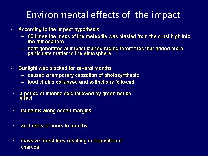 Environmental effects of the impact • According to the impact hypothesis – 60 times