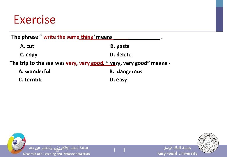 Exercise The phrase “ write the same thing’ means ________. A. cut B. paste