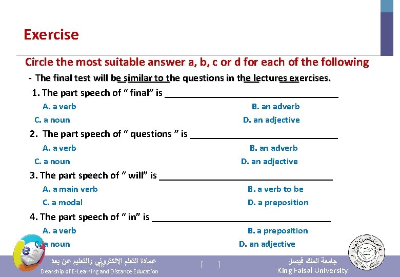 Exercise Circle the most suitable answer a, b, c or d for each of