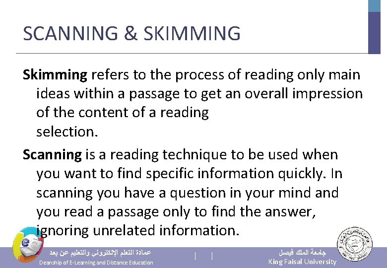 SCANNING & SKIMMING Skimming refers to the process of reading only main ideas within