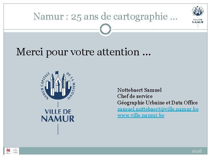 Namur : 25 ans de cartographie … Merci pour votre attention … Nottebaert Samuel