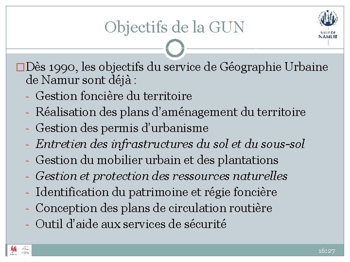 Objectifs de la GUN �Dès 1990, les objectifs du service de Géographie Urbaine de