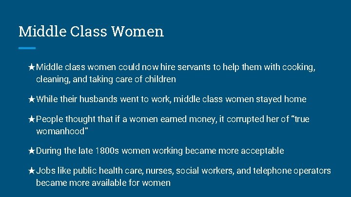Middle Class Women ★Middle class women could now hire servants to help them with