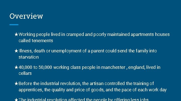 Overview ★Working people lived in cramped and poorly maintained apartments houses called tenements ★Illness,