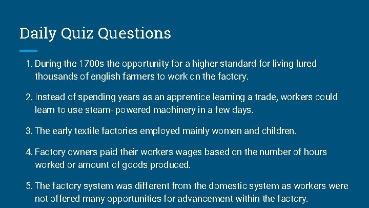 Daily Quiz Questions 1. During the 1700 s the opportunity for a higher standard