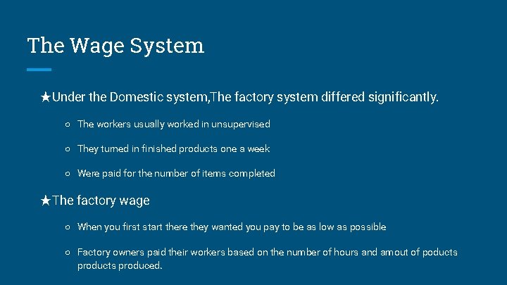 The Wage System ★Under the Domestic system, The factory system differed significantly. ○ The