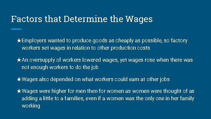 Factors that Determine the Wages ★Employers wanted to produce goods as cheaply as possible,