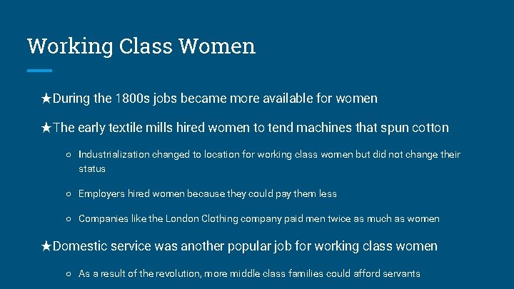Working Class Women ★During the 1800 s jobs became more available for women ★The