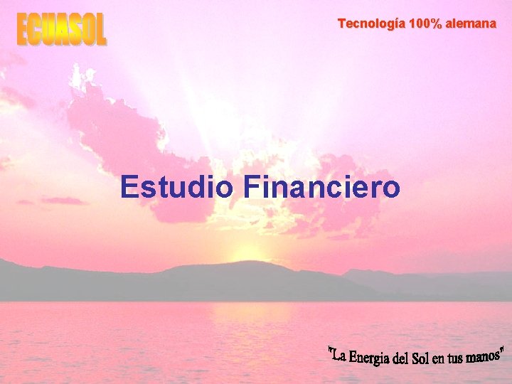 Tecnología 100% alemana Estudio Financiero 