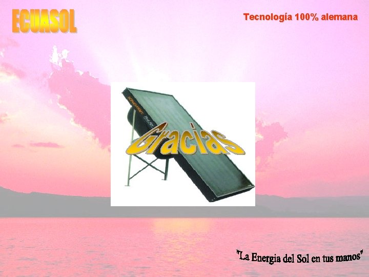 Tecnología 100% alemana 