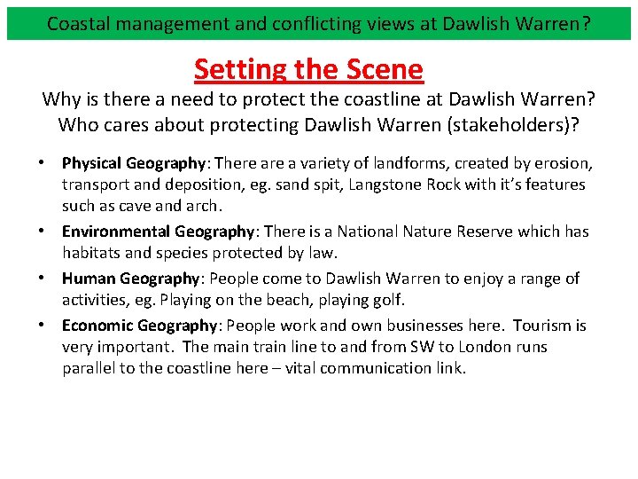 Coastal management and conflicting views at Dawlish Warren? Setting the Scene Why is there