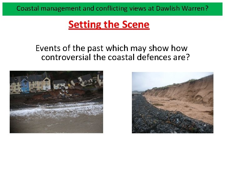 Coastal management conflicting views at Warren? How successful are theand coastal defences at. Dawlish