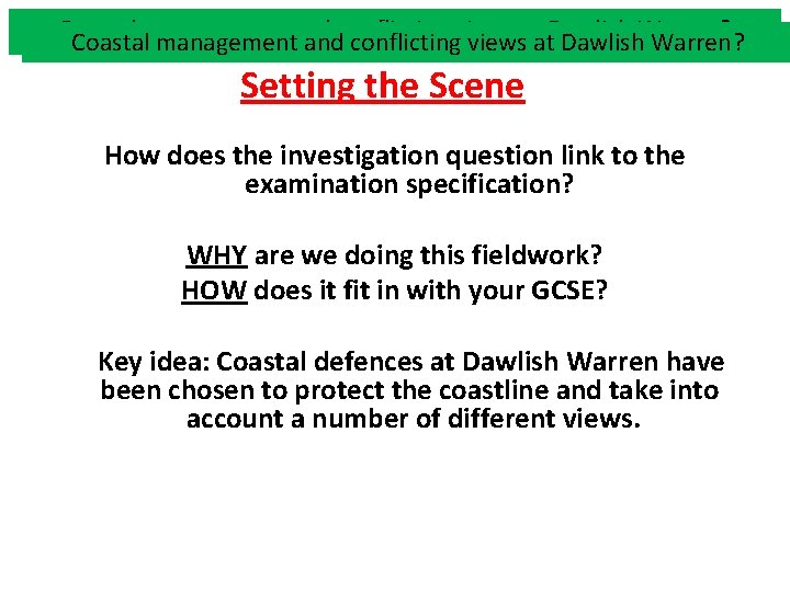 Coastal management conflicting views at Dawlish Warren? How successful are theand coastal defences Warren?