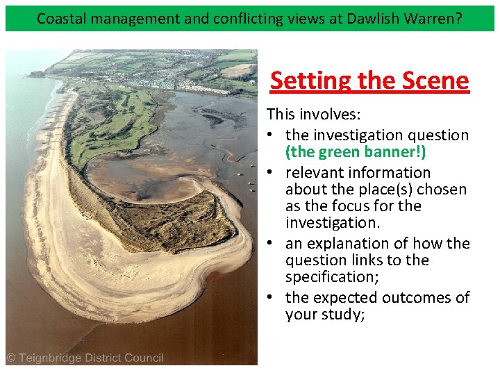 Coastal management and conflicting views at Dawlish Warren? Setting the Scene This involves: •