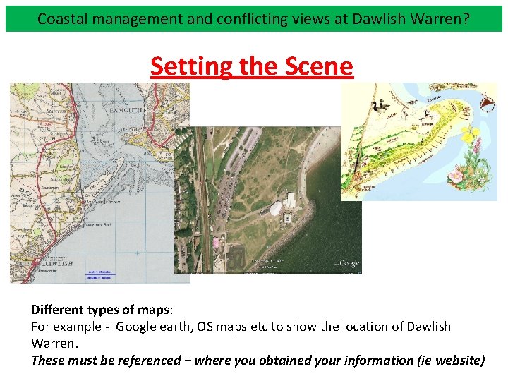Coastal management and conflicting views at Dawlish Warren? Setting the Scene Different types of