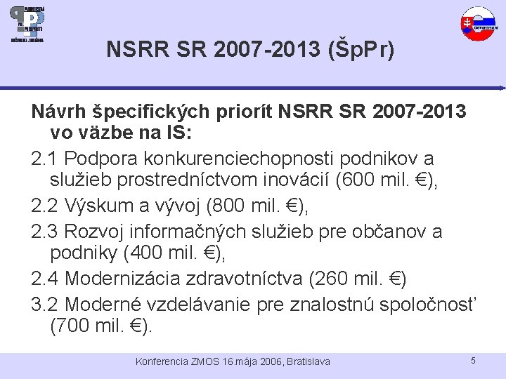 NSRR SR 2007 -2013 (Šp. Pr) Návrh špecifických priorít NSRR SR 2007 -2013 vo