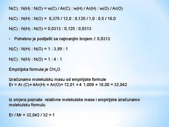 N(C) : N(H) : N(O) = w(C) / Ar(C) : w(H) / Ar(H) :