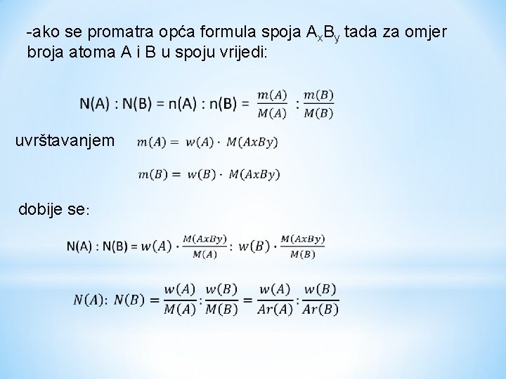 -ako se promatra opća formula spoja Ax. By tada za omjer broja atoma A