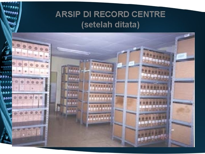 ARSIP DI RECORD CENTRE (setelah ditata) 