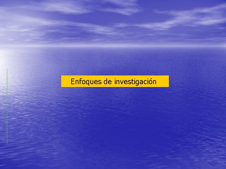 Enfoques de investigación 