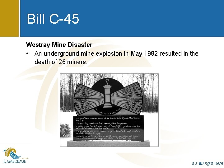 Bill C-45 Westray Mine Disaster • An underground mine explosion in May 1992 resulted