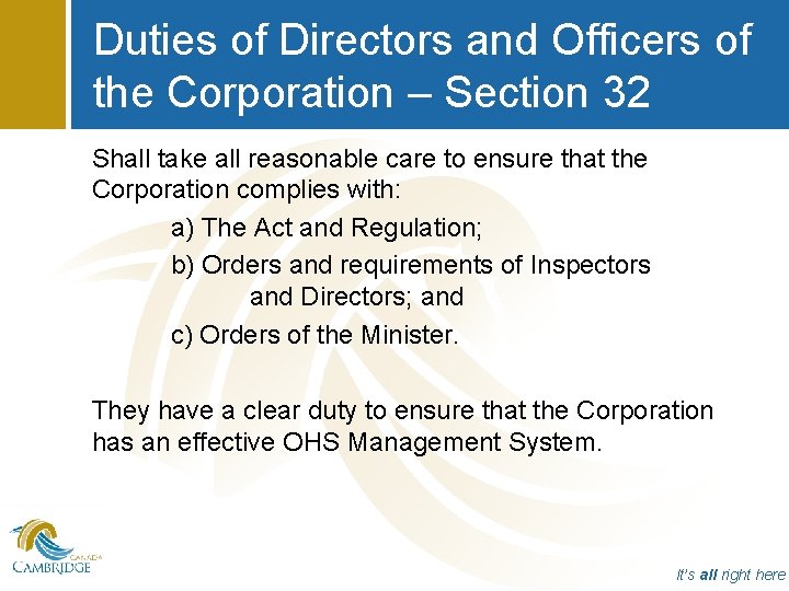 Duties of Directors and Officers of the Corporation – Section 32 Shall take all