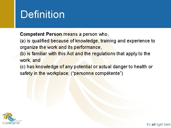 Definition Competent Person means a person who, (a) is qualified because of knowledge, training