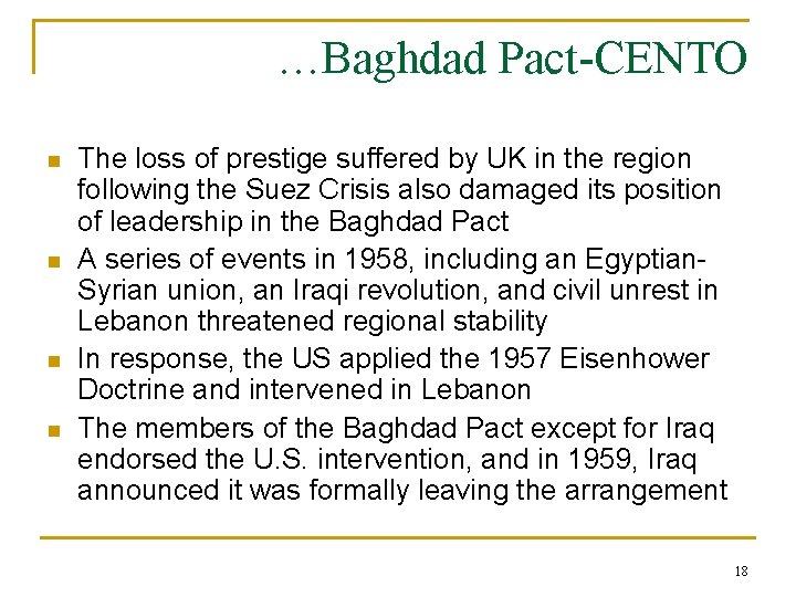 …Baghdad Pact-CENTO n n The loss of prestige suffered by UK in the region